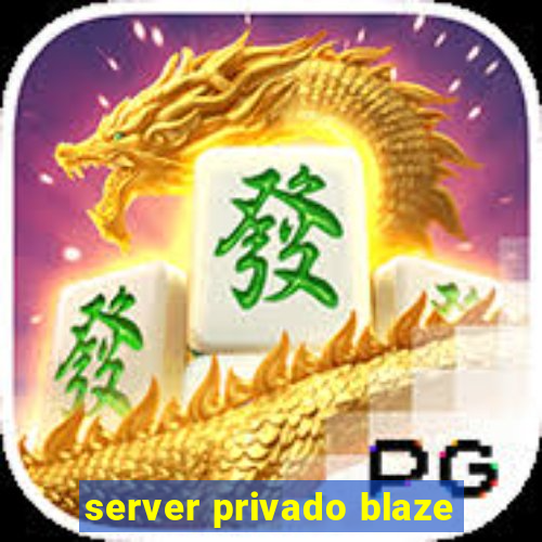 server privado blaze